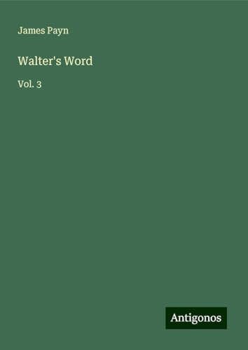 Walter's Word: Vol. 3 von Antigonos Verlag
