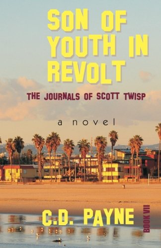 Son of Youth in Revolt: The Journals of Scott Twisp (Nick Twisp Youth in Revolt, Band 7)