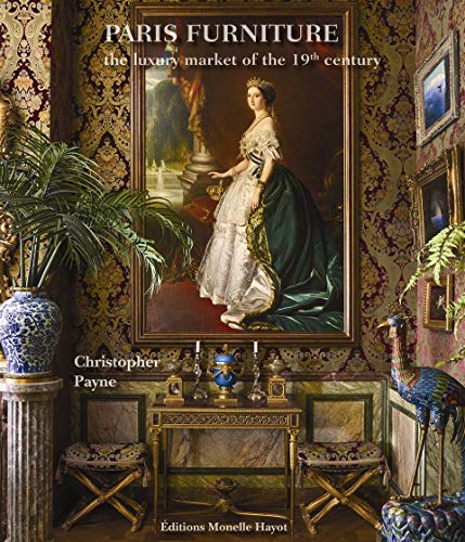 Paris Furniture: The Luxury Market of the 19th Century von Acc Art Books