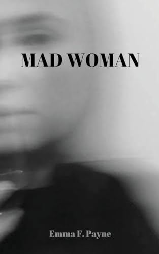 Mad Woman von Emma F. Payne