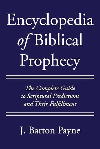 Encyclopedia of Biblical Prophecy: The Complete Guide to Scriptural Predictions and Their Fulfillment von Wipf & Stock Publishers