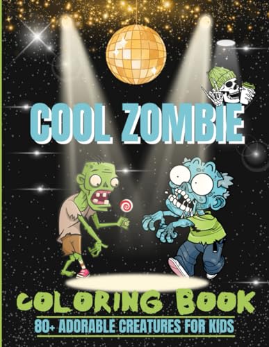 Cool Zombie Coloring book: 80+ Adorable Creepy Designs for kids & teens. The Perfect Relaxation and Stress Relief Therapy. von Independently published
