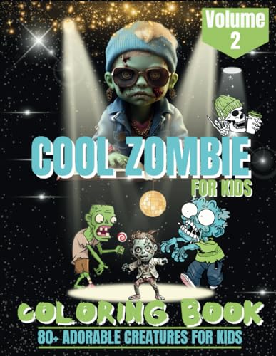 Cool Zombie VOL 2: Adorable & Creepy creatures children coloring book. A Fun Zombie Coloring book for kids. Stress relief for kids. Colorful Imaginations von Independently published