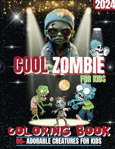Cool Zombie: Cute & Creepy creatures Coloring Book for kids, 80+ adorable monsters coloring book for age 4 - 10, Stress Relief von Independently published