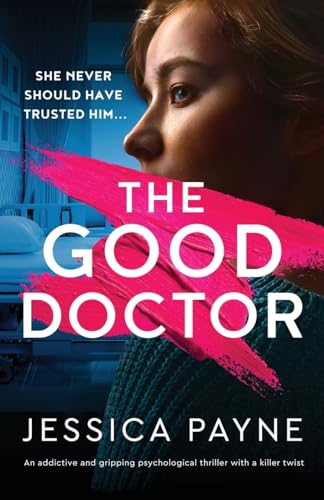 The Good Doctor: An addictive and gripping psychological thriller with a killer twist von Bookouture