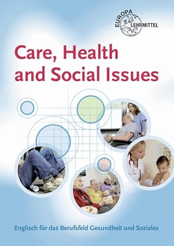Care, Health and Social Issues: Englisch für das Berufsfeld Gesundheit und Soziales