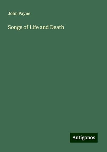 Songs of Life and Death von Antigonos Verlag
