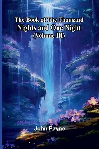 The Book Of The Thousand Nights And One Night (Volume Iii) von Alpha Edition