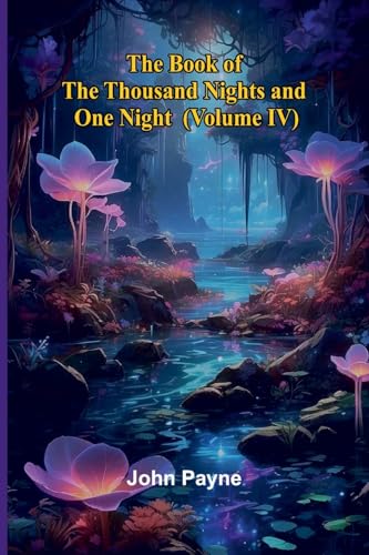 The Book Of The Thousand Nights And One Night (Volume Iv) von Alpha Editions