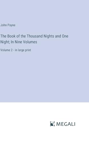 The Book of the Thousand Nights and One Night; In Nine Volumes: Volume 2 - in large print von Megali Verlag