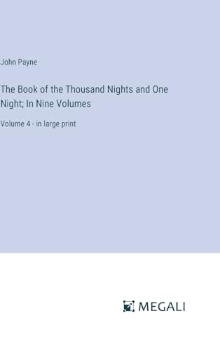The Book of the Thousand Nights and One Night; In Nine Volumes: Volume 4 - in large print von Megali Verlag