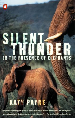 Silent Thunder: In the Presence of Elephants