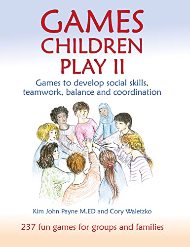 Games Children Play: Games to Develop Social Skills, Teamwork, Balance and Coordination (2) (Education, Band 2) von Hawthorn Press