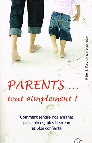 Parents... tout simplement ! : Comment rendre nos enfants plus calmes, plus heureux et plus confiants von AETHERA