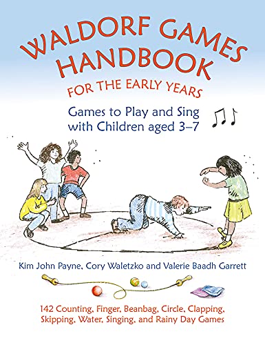 Waldorf Games Handbook for the Early Years: Games to Play and Sing With Children Aged 3-7 (Waldorf Education) von Hawthorn Press