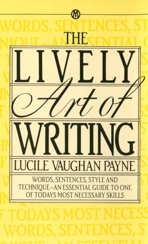 The Lively Art of Writing: Words, Sentences, Style and Technique -- an Essential Guide to One of Today's Most Necessary Skills von Berkley