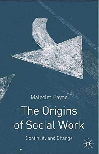 The Origins of Social Work: Continuity and Change von Red Globe Press