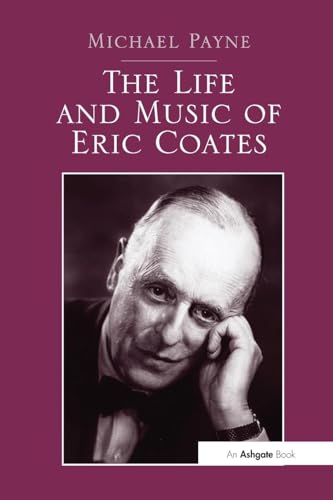 The Life and Music of Eric Coates von Routledge