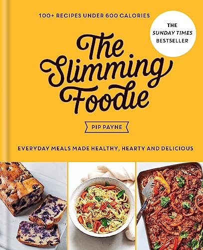 The Slimming Foodie: 100+ recipes under 600 calories – THE SUNDAY TIMES BESTSELLER