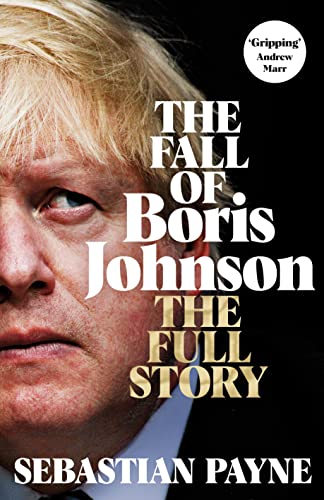 The Fall of Boris Johnson: The Award-Winning, Explosive Account of the PM's Final Days (Aziza's Secret Fairy Door, 280)