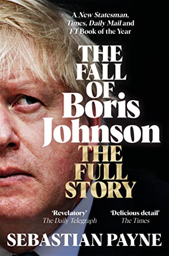 The Fall of Boris Johnson: The Award-Winning, Explosive Account of the PM's Final Days von Pan