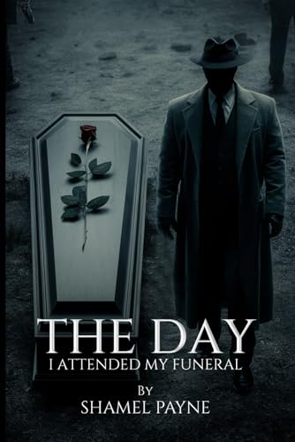 The Day I Attended My Funeral von Self-Publish