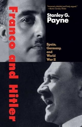 Franco and Hitler: Spain, Germany, and World War II von Yale University Press