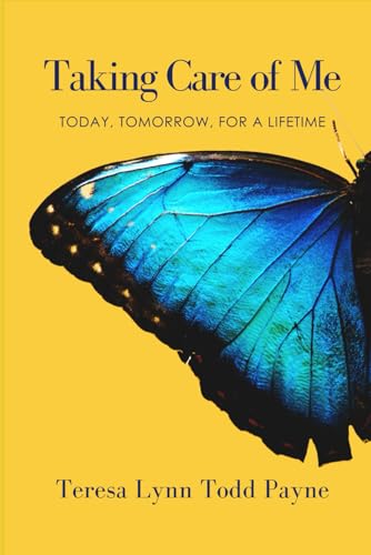 Taking Care of Me: Today, Tomorrow, for a Lifetime von Credo House Publishers