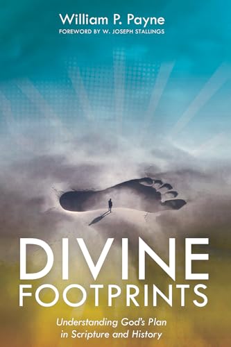 Divine Footprints: Understanding God's Plan in Scripture and History von Wipf & Stock Publishers