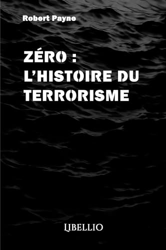 ZÉRO : L'HISTOIRE DU TERRORISME von LIBELLIO
