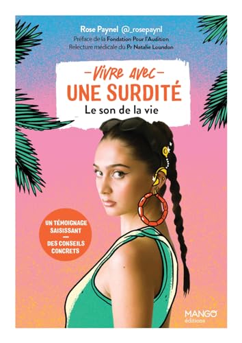 Vivre avec une surdité: Un témoignage saisissant - Des conseils concrets von MANGO