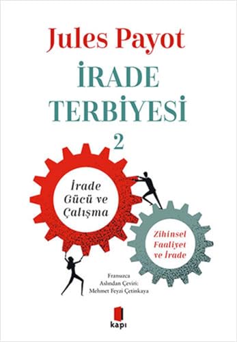 Irade Terbiyesi 2: Irade Gücü ve Calisma Zihinsel Faaliyet ve Irade von Kapı Yayınları