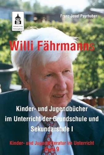 Willi Fährmanns Kinder- und Jugendbücher im Unterricht der Grundschule und Sekundarstufe I (Kinder- und Jugendliteratur im Unterricht) von wbv Media