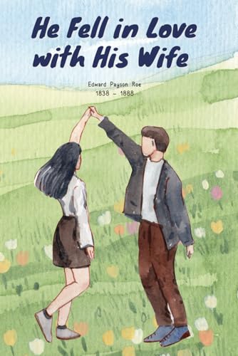 He Fell in Love with His Wife (illustrated) von Independently published