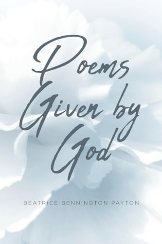 Poems Given by God von Christian Faith Publishing