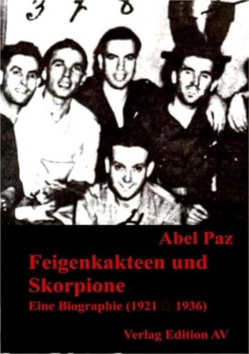 Feigenkakteen und Skorpione: Eine Biographie (1921 - 1936)