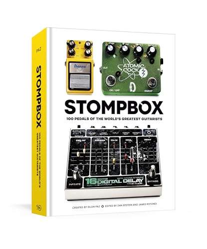 Stompbox: 100 Pedals of the World's Greatest Guitarists von Ten Speed Press