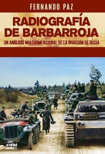 Radiografía de Barbarroja: Un análisis multidimensional de la Invasión de Rusia