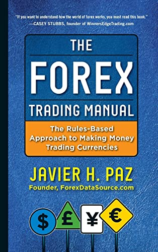 The Forex Trading Manual: The Rules-Based Approach to Making Money Trading Currencies von McGraw-Hill Education