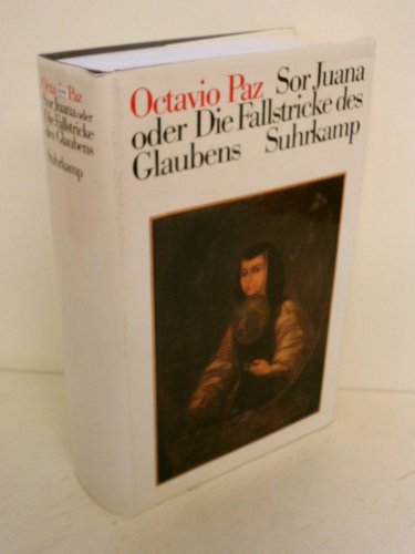 Sor Juana Inés de la Cruz oder Die Fallstricke des Glaubens