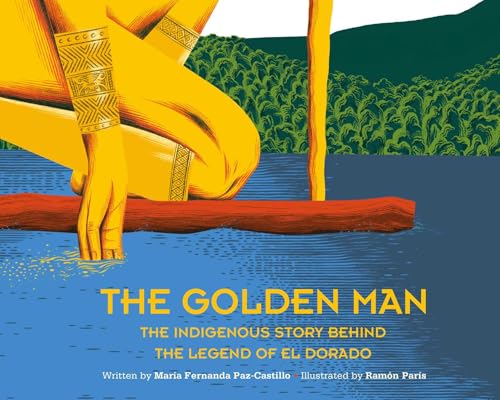 The Golden Man: The Indigenous Story Behind the Legend of El Dorado von Crocodile Books