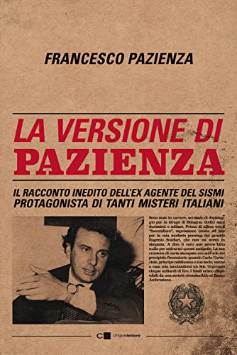 La versione di Pazienza. Il racconto inedito dell'ex agente del Sismi protagonista di tanti misteri italiani (Reverse)
