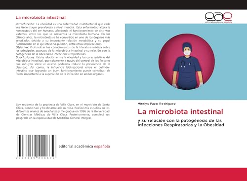 La microbiota intestinal: y su relación con la patogénesis de las Infecciones Respiratorias y la Obesidad von Editorial Académica Española