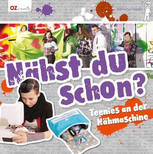 Nähst du schon?: Teenies an der Nähmaschine Nähst du schon?: Teenies an der Nähmaschine
