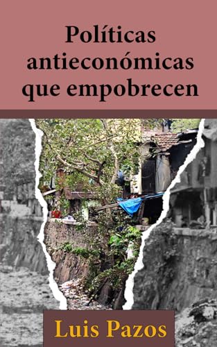 POLÍTICAS ANTIECONÓMICAS QUE EMPOBRECEN von Independently published