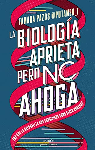 La biología aprieta, pero no ahoga: Por qué la naturaleza nos condiciona como seres humanos (Para curiosos) von Ediciones Paidós