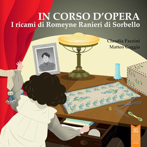 I ricami di Romeyne Ranieri di Sorbello. Ediz. illustrata von L'Orto della Cultura