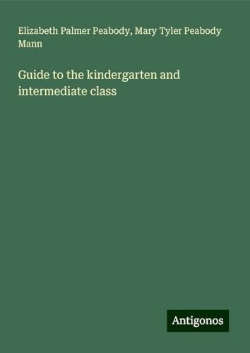 Guide to the kindergarten and intermediate class von Antigonos Verlag