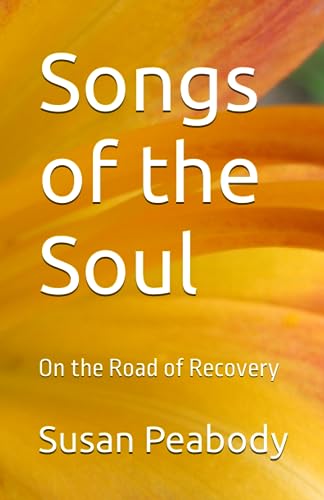 Songs of the Soul: On the Road of Recovery von Independently published
