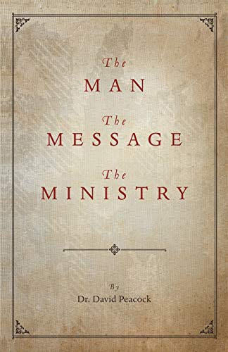 The Man, The Message, The Ministry von WestBow Press